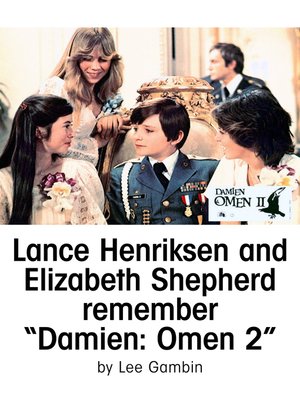 cover image of Lance Henriksen and Elizabeth Shepherd remember Damien
